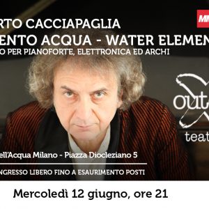 Elemento Acqua. Water Element - Concerto R. Cacciapaglia