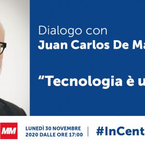 Tecnologia è umanità: dialogo con Juan Carlos De Martin