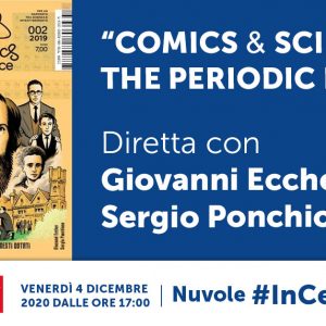 NUVOLE IN CENTRALE #4 Comics&Science: The Periodic Issue, Diretta con Giovanni Eccher e Sergio Ponchione