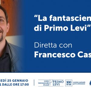 “La fantascienza di Primo Levi”. Dialogo con Francesco Cassata
