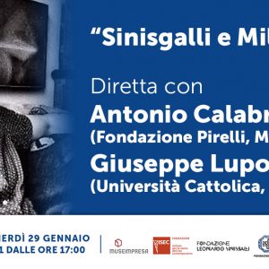 “Sinisgalli e Milano” con Antonio Calabrò (Fondazione Pirelli, MuseImpresa) e Giuseppe Lupo (Università Cattolica, Milano)