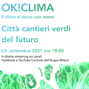 OK!CLIMA - Il clima si tocca con mano #4 "Città, cantieri verdi del futuro"