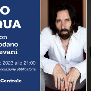 "Canto d'acqua". Una serata con Cristiano Godano e Telmo Pievani | Giovedì 23 marzo alle 21 (ingresso libero su prenotazione)